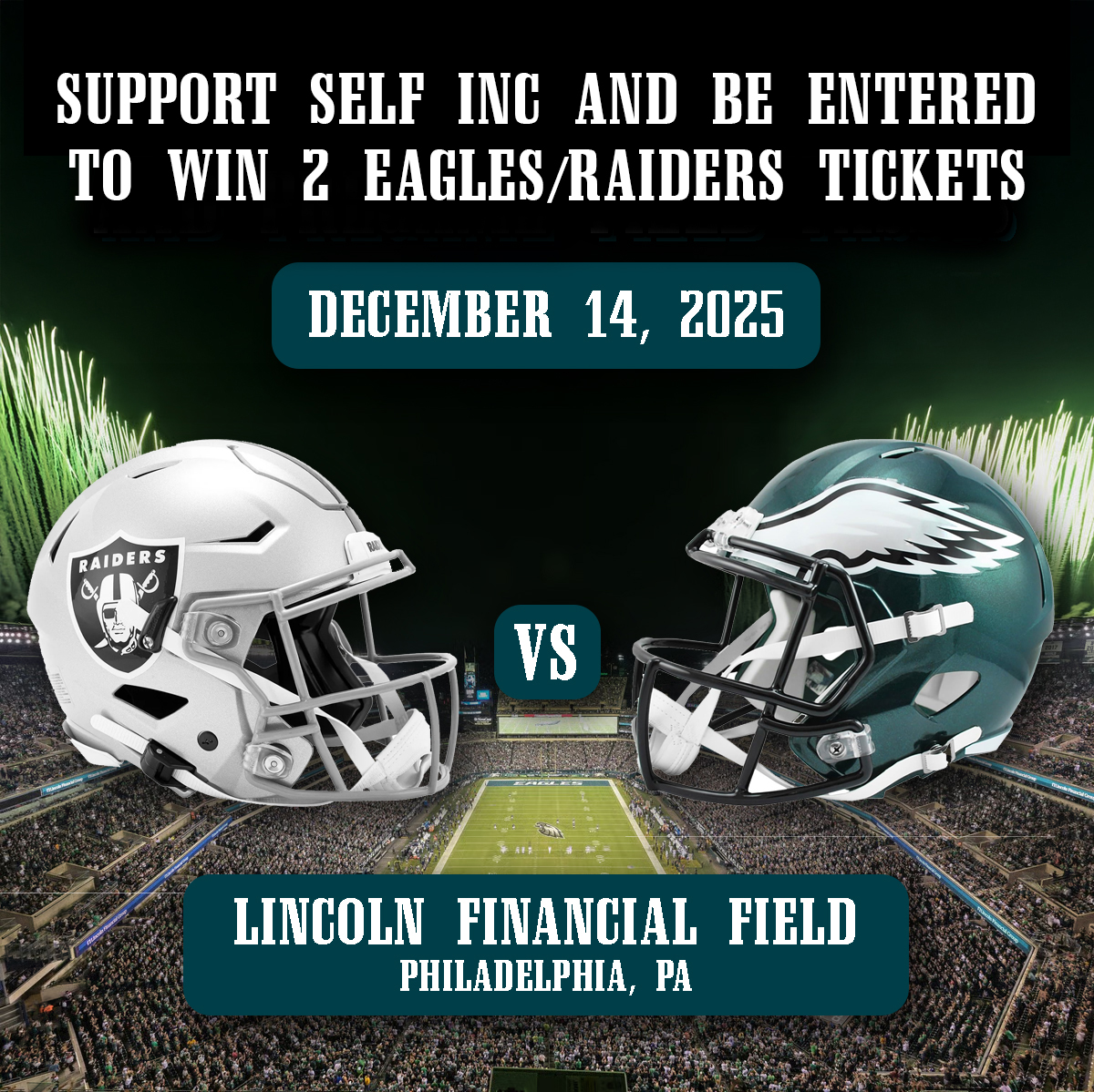Support SELF Inc. and be entered to win 2 tickets to the Eagles-Raiders game at Lincoln Financial Field on December 14, 2025